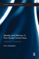 Identity and Memory in Post-Soviet Central Asia, Dadabaev Timur