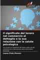 Il significato del lavoro nel commercio al dettaglio e la sua relazione con la salute psicologica, Pinto Moraes Luana