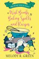 Wish Bombs, Baking Spells and Recipes, Green Melody R.