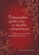 Pedagogika spoeczna w subie czowiekowi. Jubileusz poznaskiej pedagogiki spoecznej, 