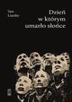 Dzie, w ktrym umaro soce, Lianke Yan