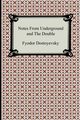 Notes from Underground and the Double, Dostoyevsky Fyodor