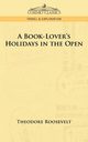 A Book-Lover's Holidays in the Open, Roosevelt Theodore IV