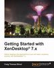 Getting Started with XenDesktop 7.x, Thomas Ellrod Craig