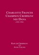 Charlotte Frances Champion Crespigny nee Dana (1820 - 1904), de Crespigny Rafe