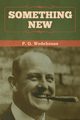Something New, Wodehouse P.  G.