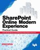 SharePoint Online Modern Experience Practical Guide, Sahoo Bijay Kumar