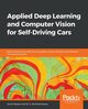 Applied Deep Learning and Computer Vision for Self-Driving Cars, Ranjan Sumit