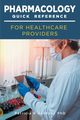 Pharmacology Quick Reference for Health Care Providers, Anthony Patricia