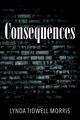 Consequences, Morris Lynda Tidwell