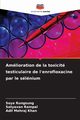 Amlioration de la toxicit testiculaire de l'enrofloxacine par le slnium, Rungsung Soya