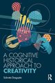 A Cognitive-Historical Approach to Creativity, Dasgupta Subrata