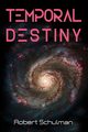 Temporal Destiny, Schulman Robert