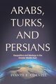 Arabs, Turks, and Persians, Cornell Svante E.