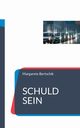 Schuld sein, Bertschik Margarete