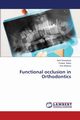 Functional Occlusion in Orthodontics, Srivastava Amit