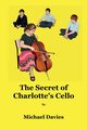 The Secret of Charlotte's Cello, Davies Michael