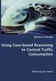 Using Case-based Reasoning to Control Traffic Consumption, Schade Markus