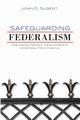 Safeguarding Federalism, Nugent John  D.