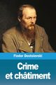 Crime et chtiment, Dosto?evski Fiodor