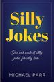 Silly Jokes, Parr Michael