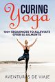 Curing Yoga, Viaje Aventuras De