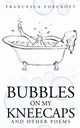 Bubbles on my Kneecaps, Foxcroft Francesca