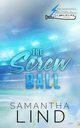 The Screw Ball, Lind Samantha