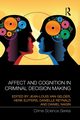 Affect and Cognition in Criminal Decision Making, 
