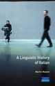 Linguistic History of Italian, A, Maiden Martin