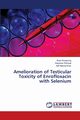 Amelioration of Testicular Toxicity of Enrofloxacin with Selenium, Rungsung Soya