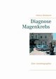 Diagnose Magenkrebs, Moldaschl Helmut