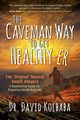The Caveman Way to Get Healthy-er, Kolbaba Dr. David