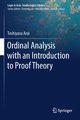 Ordinal Analysis with an Introduction to Proof Theory, Arai Toshiyasu