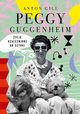Peggy Guggenheim ycie uzalenione od sztuki, Gill Anton