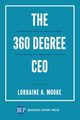 The 360 Degree CEO, Moore Lorraine A.