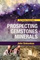 Prospecting For Gemstones and Minerals, Sinkankas John