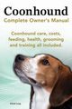 Coonhound Dog. Coonhound Complete Owner's Manual. Coonhound Care, Costs, Feeding, Health, Grooming and Training All Included., Lang Elliott