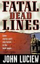 Fatal Dead Lines, Luciew John