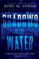 Shadows In The Water Omnibus Volume 1, Shrum Kory M.