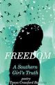 Freedom  (A Southern Girl's Truth), Crawford-Baldwin Tonya