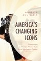 America's Changing Icons, Babic Annessa Ann