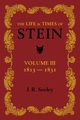 The Life and Times of Stein, Seeley J. R.