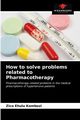 How to solve problems related to Pharmacotherapy, Ehulu Kombozi Zico