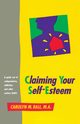 Claiming Your Self-Esteem, Ball Carolyn M.