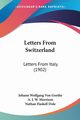 Letters From Switzerland, Goethe Johann Wolfgang Von