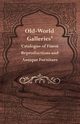 Old-World Galleries' Catalogue of Finest Reproductions and Antique Furniture, Anon.