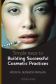 Simple Steps to Building Successful Cosmetic Practices, Khan Yasmin