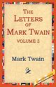 The Letters of Mark Twain Vol.3, Twain Mark