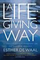 A Life-giving Way, de Waal Esther